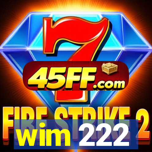 wim 222
